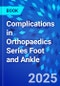Complications in Orthopaedics Series Foot and Ankle - Product Thumbnail Image