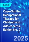 Case-Smith's Occupational Therapy for Children and Adolescents. Edition No. 9- Product Image