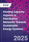 Hosting Capacity Aspects in Distribution Networks Towards Sustainable Energy Systems - Product Thumbnail Image