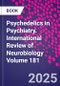 Psychedelics in Psychiatry. International Review of Neurobiology Volume 181 - Product Image
