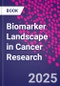 Biomarker Landscape in Cancer Research - Product Thumbnail Image