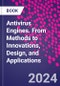 Antivirus Engines. From Methods to Innovations, Design, and Applications - Product Thumbnail Image