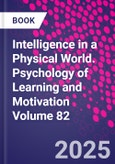 Intelligence in a Physical World. Psychology of Learning and Motivation Volume 82- Product Image