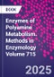 Enzymes of Polyamine Metabolism. Methods in Enzymology Volume 715 - Product Thumbnail Image