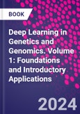 Deep Learning in Genetics and Genomics. Volume 1: Foundations and Introductory Applications- Product Image