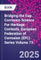 Bridging the Gap. Corrosion Science For Heritage Contexts. European Federation of Corrosion (EFC) Series Volume 73 - Product Thumbnail Image