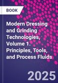 Modern Dressing and Grinding Technologies, Volume 1. Principles, Tools, and Process Fluids- Product Image