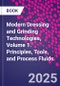 Modern Dressing and Grinding Technologies, Volume 1. Principles, Tools, and Process Fluids - Product Thumbnail Image