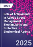 Role of Antioxidants in Abiotic Stress Management. Biostimulants and Protective Biochemical Agents- Product Image