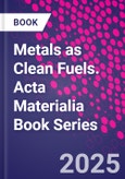 Metals as Clean Fuels. Acta Materialia Book Series- Product Image