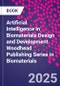 Artificial Intelligence in Biomaterials Design and Development. Woodhead Publishing Series in Biomaterials - Product Thumbnail Image