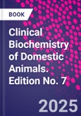 Clinical Biochemistry of Domestic Animals. Edition No. 7- Product Image