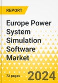 Europe Power System Simulation Software Market: Focus on Application, Product, and Country - Analysis and Forecast, 2023-2033- Product Image