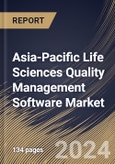Asia-Pacific Life Sciences Quality Management Software Market Size, Share & Trends Analysis Report By Application, By Deployment Mode, By End Use, By Country and Growth Forecast, 2024 - 2031- Product Image