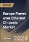 Europe Power over Ethernet Chipsets Market Size, Share & Trends Analysis Report By Standard, By End-user, By Type, By Device Type, By Country and Growth Forecast, 2024 - 2031 - Product Thumbnail Image