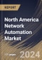 North America Network Automation Market Size, Share & Trends Analysis Report By Enterprise Size, By Component, By Infrastructure, By Deployment, By Vertical, By Country and Growth Forecast, 2024 - 2031 - Product Thumbnail Image