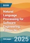Natural Language Processing for Software Engineering. Edition No. 1 - Product Thumbnail Image