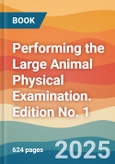 Performing the Large Animal Physical Examination. Edition No. 1- Product Image