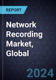 Network Recording Market, Global, 2024-2028- Product Image