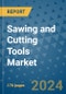 Sawing and Cutting Tools Market - Global Industry Analysis, Size, Share, Growth, Trends, and Forecast 2031 - By Product, Technology, Grade, Application, End-user, Region: (North America, Europe, Asia Pacific, Latin America and Middle East and Africa) - Product Image