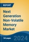 Next Generation Non-Volatile Memory Market - Global Industry Size, Share, Trends, Opportunity, and Forecast, 2019-2029F - Product Image