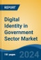 Digital Identity in Government Sector Market - Global Industry Size, Share, Trends, Opportunity, and Forecast, 2019-2029F - Product Thumbnail Image
