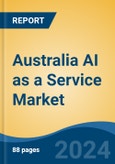 Australia AI as a Service Market, By Region, Competition, Forecast and Opportunities, 2019-2029F- Product Image