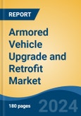Armored Vehicle Upgrade and Retrofit Market - Global Industry Size, Share, Trends, Opportunity, and Forecast, 2019-2029F- Product Image