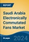 Saudi Arabia Electronically Commutated Fans Market, By Region, Competition, Forecast and Opportunities, 2019-2029F - Product Thumbnail Image