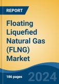 Floating Liquefied Natural Gas (FLNG) Market - Global Industry Size, Share, Trends, Opportunity, and Forecast, 2019-2029F- Product Image