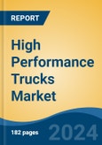 High Performance Trucks Market - Global Industry Size, Share, Trends, Opportunity, and Forecast, 2019-2029F- Product Image