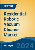Residential Robotic Vacuum Cleaner Market - Global Industry Size, Share, Trends, Opportunity, and Forecast, 2019-2029F- Product Image