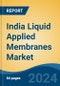 India Liquid Applied Membranes Market, By Region, Competition, Forecast and Opportunities, 2020-2030F - Product Thumbnail Image