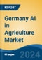 Germany AI in Agriculture Market, By Region, Competition, Forecast and Opportunities, 2019-2029F - Product Image