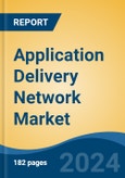 Application Delivery Network Market - Global Industry Size, Share, Trends, Opportunity, and Forecast, 2019-2029F- Product Image