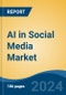 AI in Social Media Market - Global Industry Size, Share, Trends, Opportunity, and Forecast, 2019-2029F - Product Image