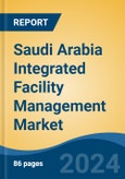 Saudi Arabia Integrated Facility Management Market, By Region, Competition, Forecast and Opportunities, 2019-2029F- Product Image