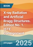X-ray Radiation and Artificial Bragg Structures. Edition No. 1. ISTE Consignment- Product Image