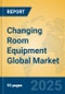Changing Room Equipment Global Market Insights 2025, Analysis and Forecast to 2030, by Manufacturers, Regions, Technology, Application, Product Type - Product Thumbnail Image