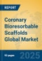 Coronary Bioresorbable Scaffolds Global Market Insights 2025, Analysis and Forecast to 2030, by Manufacturers, Regions, Technology, Application, Product Type - Product Image