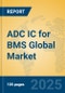 ADC IC for BMS Global Market Insights 2025, Analysis and Forecast to 2030, by Manufacturers, Regions, Technology, Application, Product Type - Product Thumbnail Image