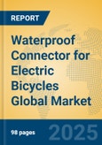 Waterproof Connector for Electric Bicycles Global Market Insights 2025, Analysis and Forecast to 2030, by Manufacturers, Regions, Technology, Application, Product Type- Product Image