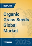 Organic Grass Seeds Global Market Insights 2025, Analysis and Forecast to 2030, by Manufacturers, Regions, Technology, Application, Product Type- Product Image