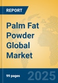 Palm Fat Powder Global Market Insights 2025, Analysis and Forecast to 2030, by Manufacturers, Regions, Technology, Application- Product Image
