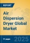 Air Dispersion Dryer Global Market Insights 2025, Analysis and Forecast to 2030, by Manufacturers, Regions, Technology, Application, Product Type - Product Image