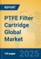 PTFE Filter Cartridge Global Market Insights 2025, Analysis and Forecast to 2030, by Manufacturers, Regions, Technology, Application - Product Image