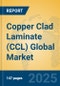 Copper Clad Laminate (CCL) Global Market Insights 2025, Analysis and Forecast to 2030, by Manufacturers, Regions, Technology, Application - Product Image