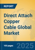 Direct Attach Copper Cable Global Market Insights 2025, Analysis and Forecast to 2030, by Manufacturers, Regions, Technology, Application- Product Image
