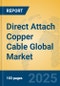 Direct Attach Copper Cable Global Market Insights 2025, Analysis and Forecast to 2030, by Manufacturers, Regions, Technology, Application - Product Thumbnail Image