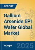 Gallium Arsenide EPI Wafer Global Market Insights 2025, Analysis and Forecast to 2030, by Manufacturers, Regions, Technology, Application- Product Image